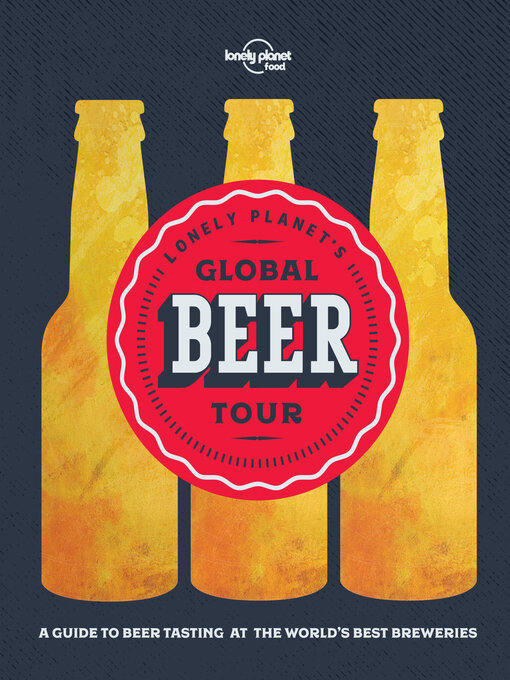 Title details for Lonely Planet Lonely Planet's Global Beer Tour by Lonely Planet Food - Available